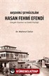 Akşehirli Şeyhülislam Hasan Fehmi Efendi (Hayatı Eserleri ve Edebi Kişiliği)