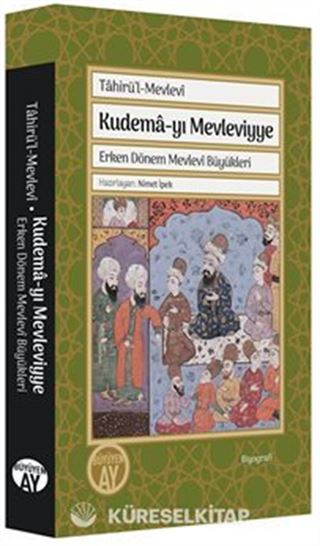 Kudema-yı Mevleviyye Erken Dönem Mevlevî Büyükleri