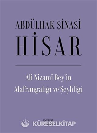 Ali Nizami Bey'in Alafrangalığı ve Şeyhliği (Ciltli)