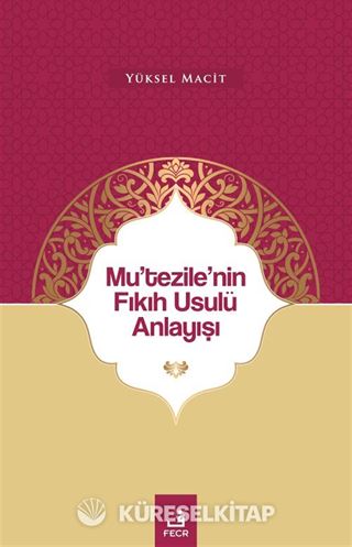 Mu'tezile'nin Fıkıh Usulü Anlayışı
