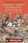 Osmanlı-Safevî Kıskacında Kızılbaşlar