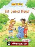 Arkadaşım Elif / Elif Çevreci Oluyor