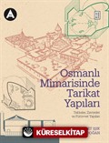 Osmanlı Mimarisinde Tarikat Yapıları,