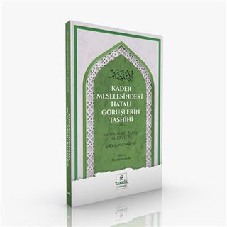 Kader Meselesindeki Hatalı Görüşlerin Tashîhi