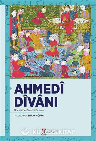 Ahmedî Dîvanı (İnceleme-Tenkitli Basım)