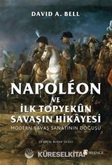 Napoléon ve İlk Topyekûn Savaşın Hikayesi