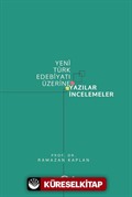 Yeni Türk Edebiyatı Üzerine Yazılar İncelemeler