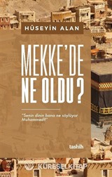 Mekke'de Ne Oldu ?