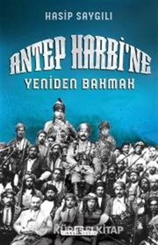 Antep Harbi'ne Yeniden Bakmak