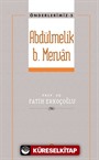 Abdülmelik B. Mervan / Önderlerimiz 5