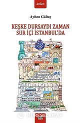 Keşke Dursaydı Zaman Sur İçi İstanbul'da