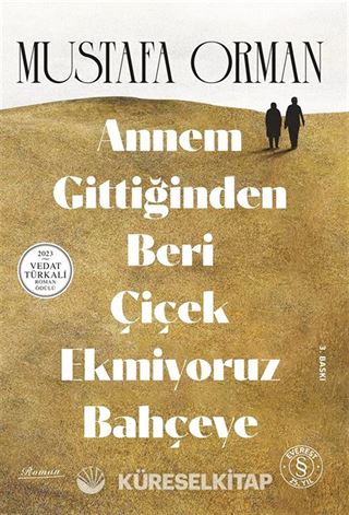 Annem Gittiğinden Beri Çiçek Ekmiyoruz Bahçeye