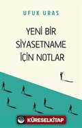 Yeni Bir Siyasetname İçin Notlar