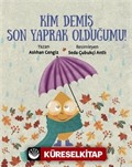 Kim Demiş Son Yaprak Olduğumu