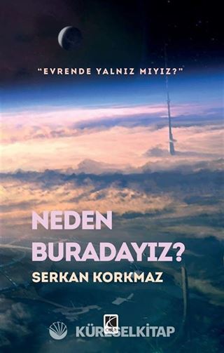 Neden Buradayız?