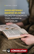 Karşılaştırmalı Edebiyat Biliminde Geçmişten Günümüze Temel Kavram ve Tartışmalar