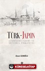 Türk - Japon İlişkileri Tarihi ve Ertuğrul Firkateyni Özet