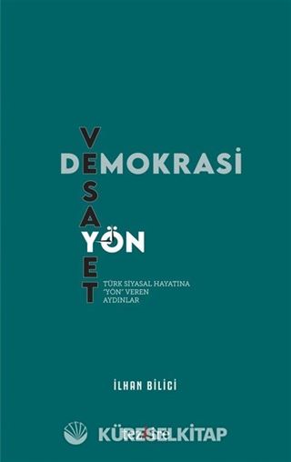 Demokrasi, Vesayet ve Yön (Türk Siyasal Hayatına Yön Veren Aydınlar)
