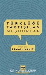 Türklüğü Tartışılan Meşhurlar