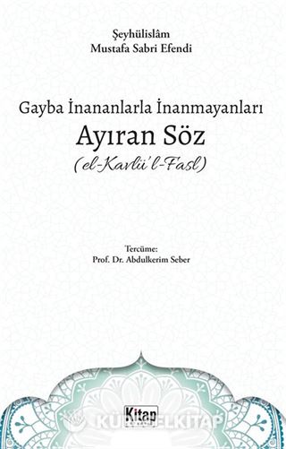 Gayba İnananlarla İnanmayanları Ayıran Söz (El- Kavlü'l-Fasl)
