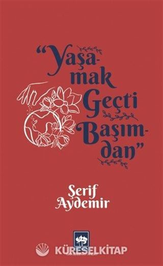 Yaşamak Geçti Başımdan