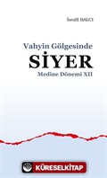 Vahyin Gölgesinde Siyer Medine Dönemi XII