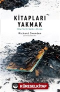 Kitapları Yakmak: Bilgi Tarihi Saldırı Altında