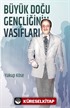 Büyük Doğu Gençliğinin Vasıfları