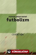 Yuvarlanan Hayat Futbolizm