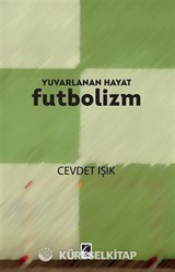Yuvarlanan Hayat Futbolizm