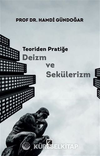 Teoriden Pratiğe Deizm ve Sekülerizm