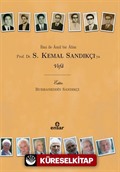 İlmi İle Âmil Bir Âlim Prof. Dr. S. Kemal Sandıkçı'ya Vefa