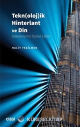 Tekn(oloj)ik Hinterlant ve Din (Sekülerizmin Dijital Zaferi)