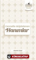 Cennetle Müjdelenen Hanımlar / Peygamber Asrının Hanımları