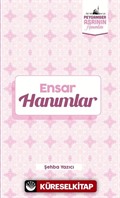 Ensar Hanımlar / Peygamber Asrının Hanımları