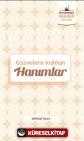 Gazvelere Katılan Hanımlar / Peygamber Asrının Hanımları