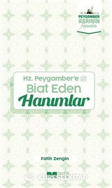 Hz. Peygamber'e Biat Eden Hanımlar / Peygamber Asrının Hanımları