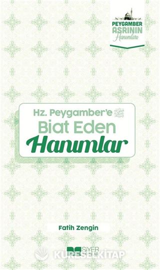 Hz. Peygamber'e Biat Eden Hanımlar / Peygamber Asrının Hanımları