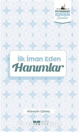 İlk İman Eden Hanımlar / Peygamber Asrının Hanımları