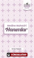 Medine Muhaciri Hanımlar / Peygamber Asrının Hanımları