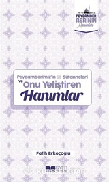 Peygamberimiz'in Sütanneleri ve Onu Yetiştiren Hanımlar / Peygamber Asrının Hanımları
