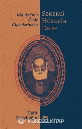 Manisa'nın Önde Gidenlerinden Şekerci Hüseyin Dede