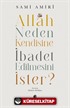 Allah Neden Kendisine İbadet Edilmesini İster?