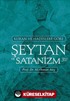 Kur'an ve Hadislere Göre Şeytan ve Satanizm