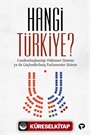 Hangi Türkiye? / Cumhurbaşkanlığı Hükümet Sistemi ya da Güçlendirilmiş Parlamenter Sistem