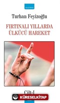 Fırtınalı Yıllarda Ülkücü Hareket Cilt-1