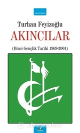 Akıncılar Eser Alt Başlığı: (Dinci Gençlik Tarihi 1969-2001)
