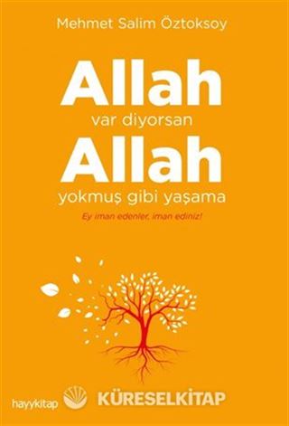 Allah Var Diyorsan Allah Yokmuş Gibi Yaşama