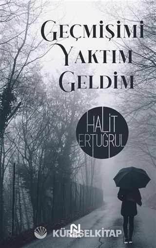 Geçmişimi Yaktım Geldim
