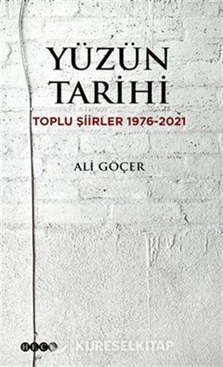 Yüzün Tarihi Toplu Şiirler 1976-2021